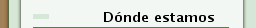 Dónde estamos